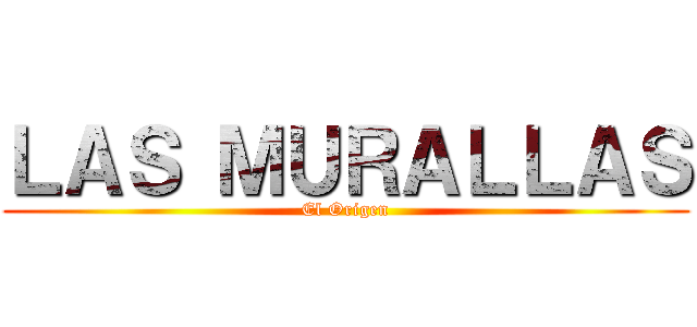 ＬＡＳ ＭＵＲＡＬＬＡＳ (El Origen)