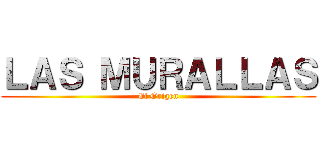 ＬＡＳ ＭＵＲＡＬＬＡＳ (El Origen)