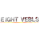 ＥＩＧＨＴ ＶＥＢＬＳ ()