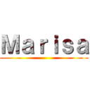 Ｍａｒｉｓａ ()