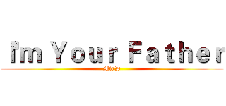 Ｉ'ｍ Ｙｏｕｒ Ｆａｔｈｅｒ (MinD)