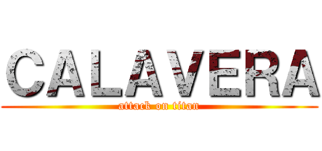 ＣＡＬＡＶＥＲＡ (attack on titan)