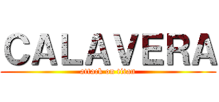 ＣＡＬＡＶＥＲＡ (attack on titan)