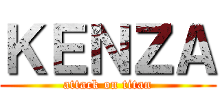 ＫＥＮＺＡ (attack on titan)