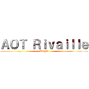 ＡＯＴ Ｒｉｖａｉｌｌｅ (Knight)