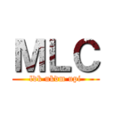 ＭＬＣ (ldk ukdm upi)