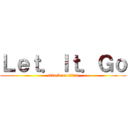 Ｌｅｔ．Ｉｔ．Ｇｏ (attack on titan)