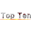 Ｔｏｐ Ｔｅｎ ()