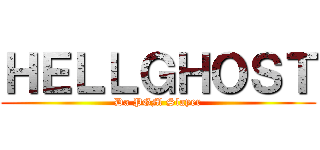ＨＥＬＬＧＨＯＳＴ (Da PGM Slayer)