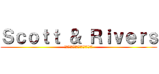 Ｓｃｏｔｔ ＆ Ｒｉｖｅｒｓ (～スコットとリバースとみんなたち～)