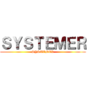 ＳＹＳＴＥＭＥＲ (SYSTEMER)