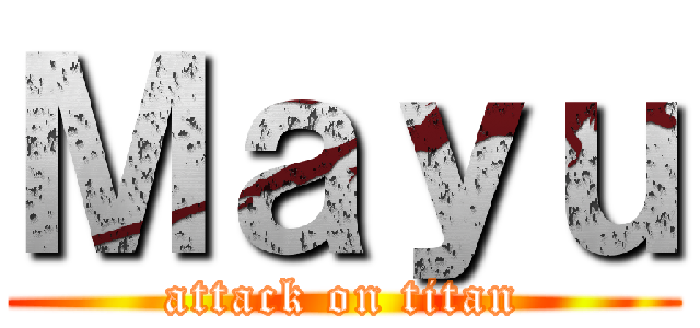 Ｍａｙｕ (attack on titan)