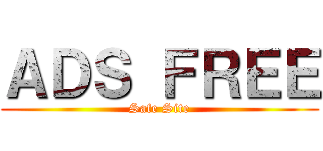 ＡＤＳ ＦＲＥＥ (Safe Site)