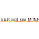 ＳＥＲＩＥＳ ＤＥ ＭＩＥＲＤＡ (de octubre)