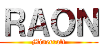 ＲＡＯＮ (Minecraft)