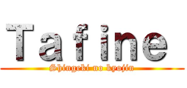 Ｔａｆｉｎｅ  (Shingeki no kyojin)