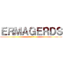 ＥＲＭＡＧＥＲＤＳ ( 11/10)