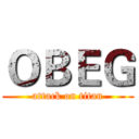 ＯＢＥＧ (attack on titan)