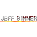 ＪＥＦＦ ＳＩＮＮＥＲ ()