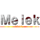 Ｍｅｌｅｋ (Gündüz )