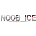 ＮＯＯＢ ＩＣＥ (THE FKING FEEDER)