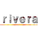 ｒｉｖｅｒａ (daniel)