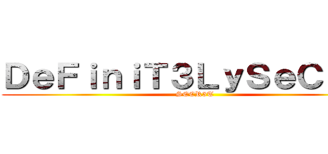 ＤｅＦｉｎｉＴ３ＬｙＳｅＣｒ３ｔ (SECR3T)