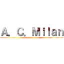 Ａ．Ｃ．Ｍｉｌａｎ (attack on milan)