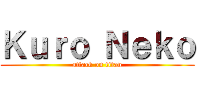 Ｋｕｒｏ Ｎｅｋｏ (attack on titan)