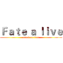 Ｆａｔｅ ａ ｌｉｖｅ (attack on titan)