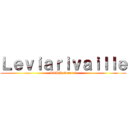 Ｌｅｖｉａｒｉｖａｉｌｌｅ (RCPH General)