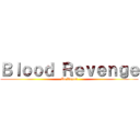 Ｂｌｏｏｄ Ｒｅｖｅｎｇｅ (In Vegas)