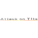 Ａｔｔａｃｋ ｏｎ Ｔｉｔａｎ Ｏｎｌｙ Ｅｖｅｎｔ (-Today to Tomorrow-)