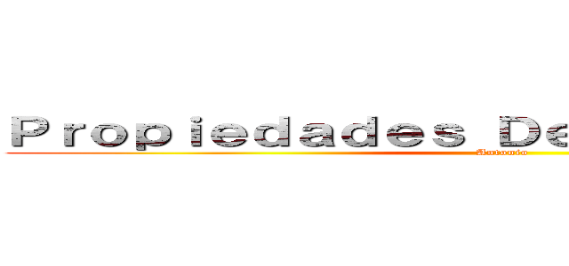 Ｐｒｏｐｉｅｄａｄｅｓ Ｄｅ Ｌａ Ｍａｔｅｒｉａ (Antonio )