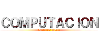 ＣＯＭＰＵＴＡＣＩＯＮ (frank luis osorio)