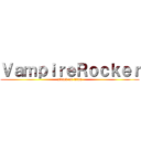 ＶａｍｐｉｒｅＲｏｃｋｅｒ (attack on titan)