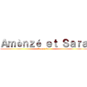 Ａｍèｎｚé ｅｔ Ｓａｒａ (l'amour fou)