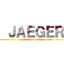  ＪＡＥＧＥＲ (attack on titan)