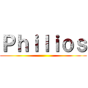 Ｐｈｉｌｉｏｓ ()