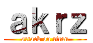ａｋｒｚ (attack on titan)