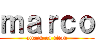 ｍａｒｃｏ (attack on titan)