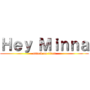 Ｈｅｙ Ｍｉｎｎａ (attack on titan)