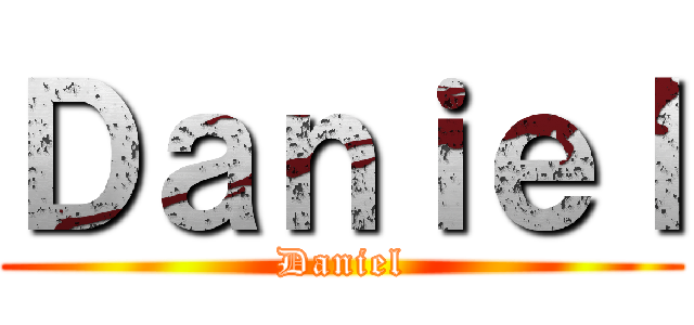 Ｄａｎｉｅｌ (Daniel)