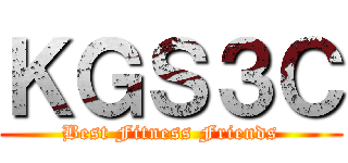 ＫＧＳ３Ｃ (Best Fitness Friends)