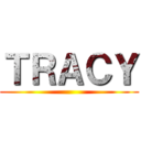 ＴＲＡＣＹ ()