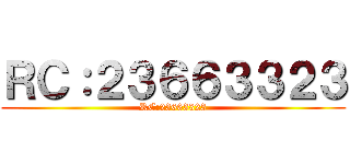 ＲＣ：２３６６３３２３ (RC:23663323)