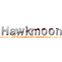 Ｈａｗｋｍｏｏｎ (Is Better Than The Last Word)