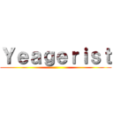 Ｙｅａｇｅｒｉｓｔ ()