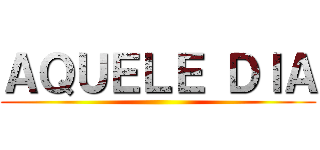 ＡＱＵＥＬＥ ＤＩＡ ()