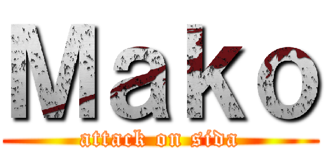Ｍａｋｏ (attack on sida)